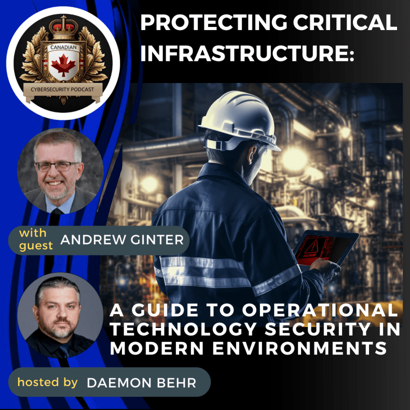 Episode 08 – Protecting Critical Infrastructure: A Guide to Operational Technology Security in Modern Environments. – With Andrew&nbsp;Ginter