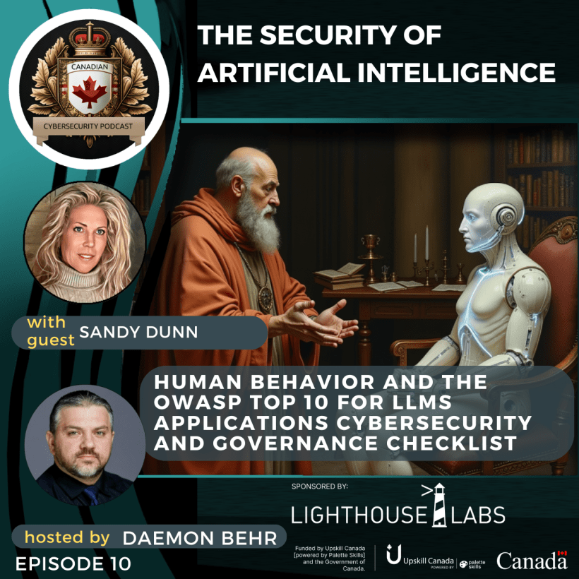 Episode 10 – Human Behavior and the OWASP TOP 10 for LLMs Apps, Cybersecurity & Governance Checklist – with Sandy&nbsp;Dunn